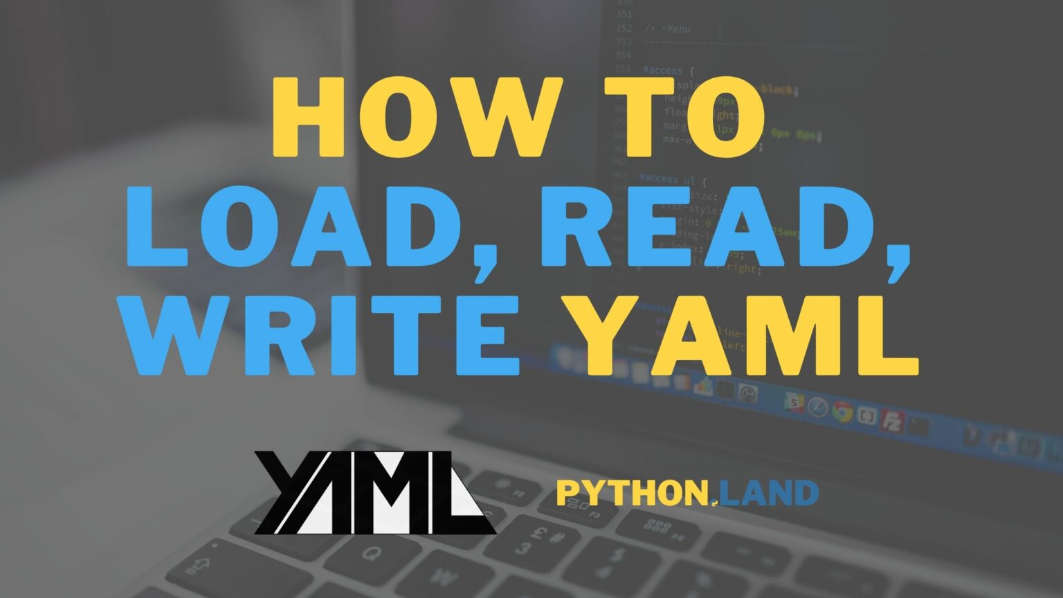 Python YAML How to Load, Read, and Write YAML • Python Land Tutorial