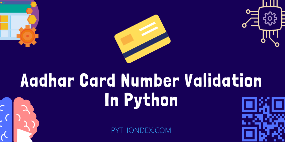 Aadhar Card Number Validation In Python Pythondex