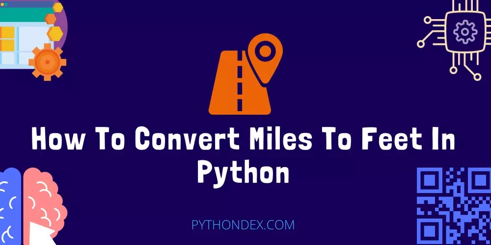 Convert Miles To Feet In Python Pythondex