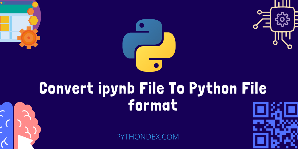 Convert Ipynb To Python File Format Pythondex