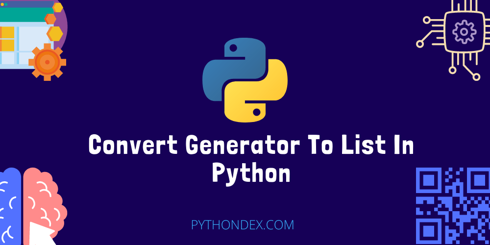 Convert Generator To List In Python Pythondex