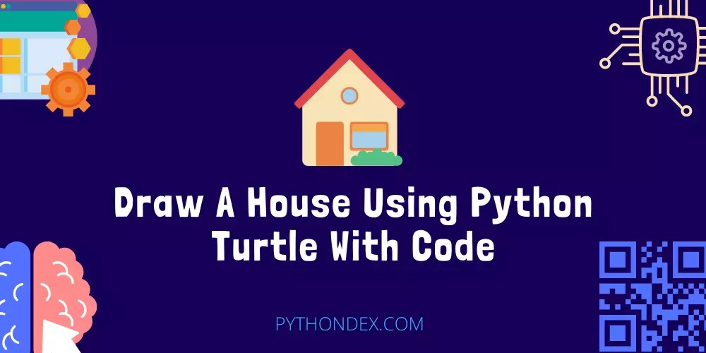 Draw A House Using Python Turtle With Code Pythondex