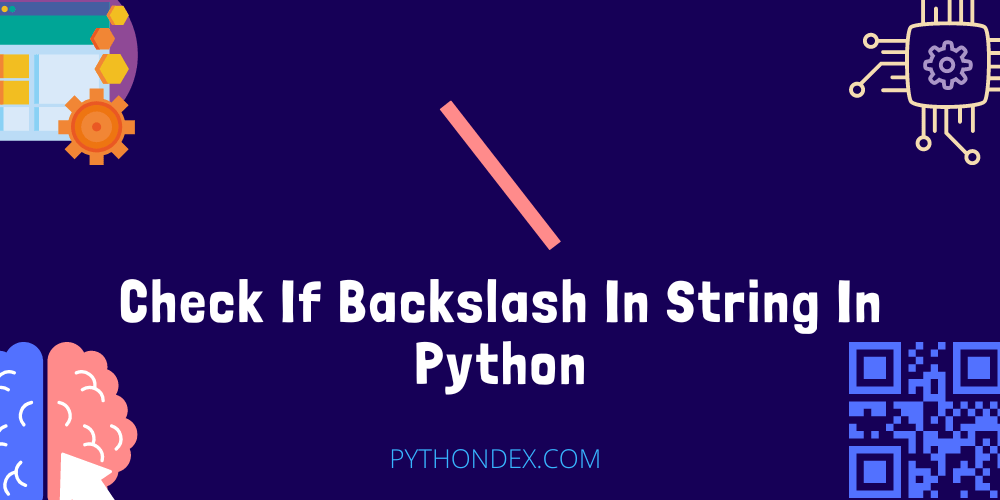 Check If Backslash In String In Python Pythondex