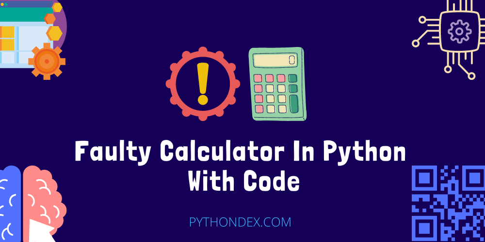 Faulty Calculator In Python With Code Pythondex