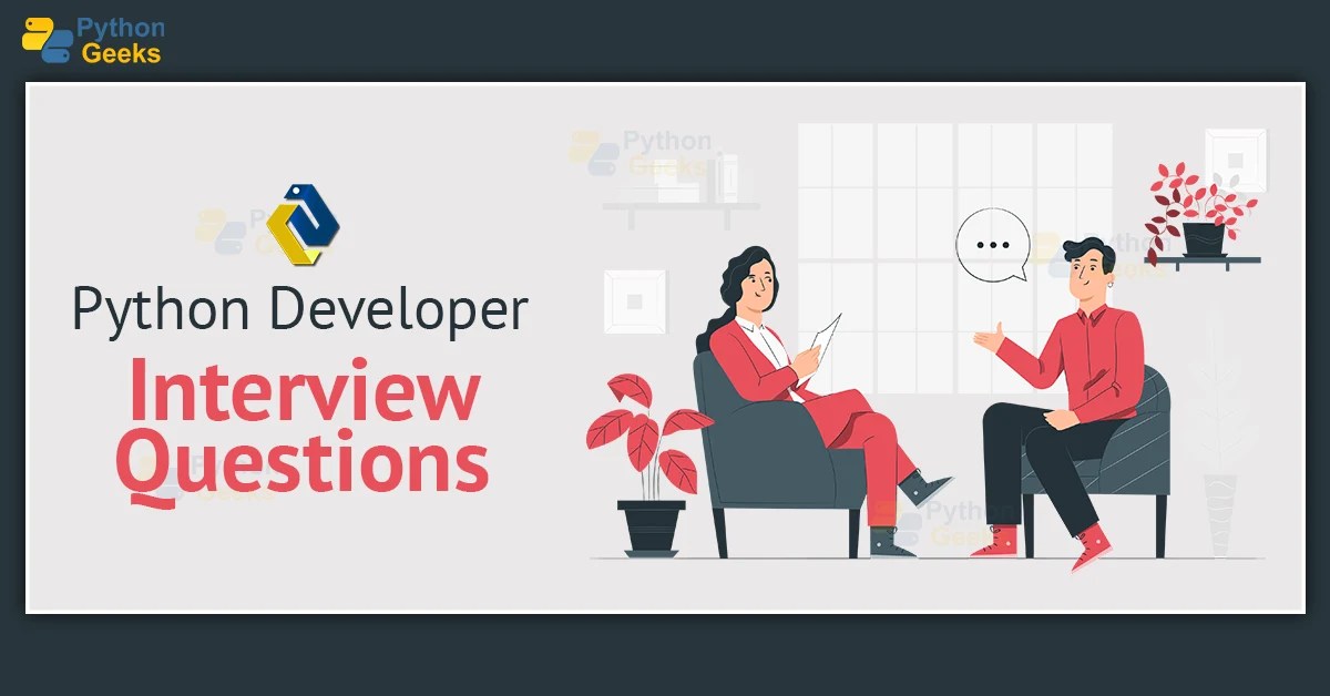 Python Developer Interview Questions with Answers Python Geeks