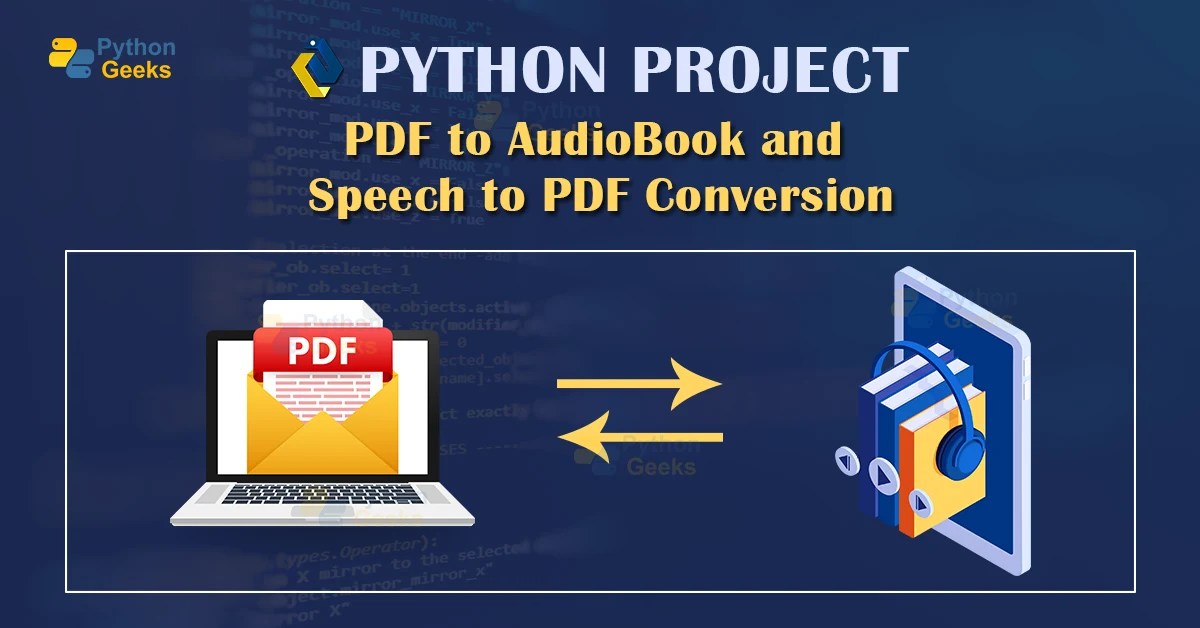 Python Project to Convert PDF File Text to AudioBook & Speech to PDF