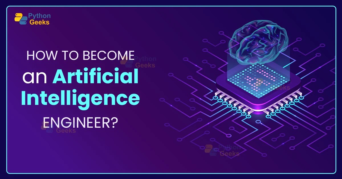 How to an Artificial Intelligence Engineer A Roadmap Python