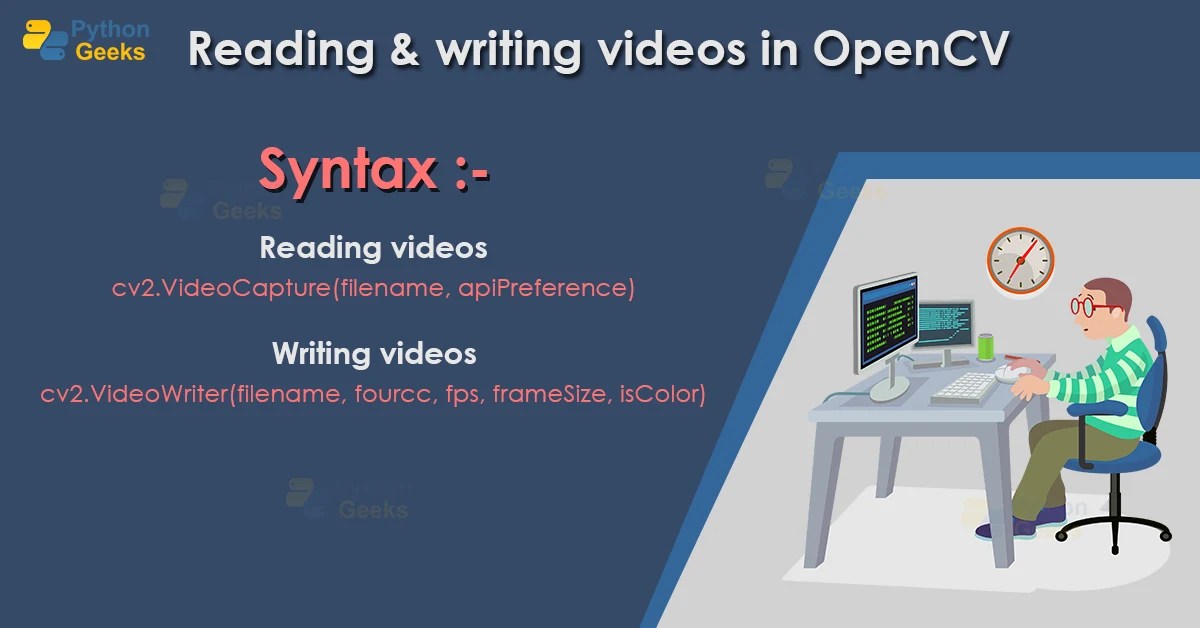 Reading and Writing Videos using OpenCV Python Geeks