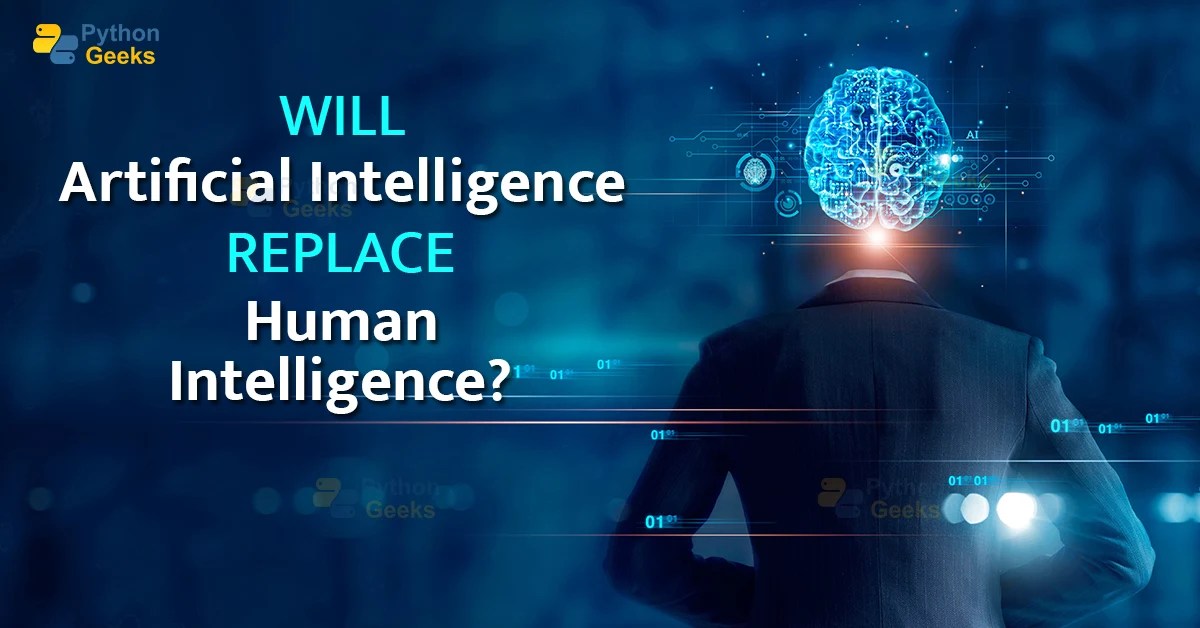Will AI replace Humans Artificial Intelligence vs Human Intelligence