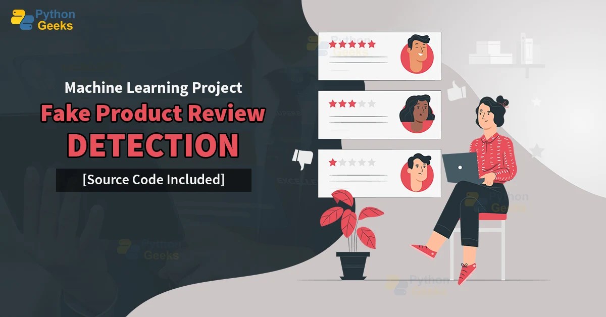 Fake Product Review Detection using Machine Learning Python Geeks