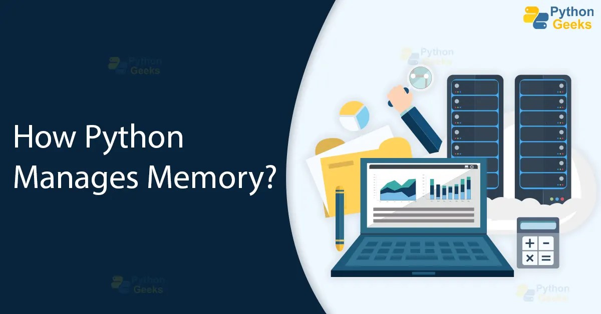 How Python Manages Memory? Python Geeks