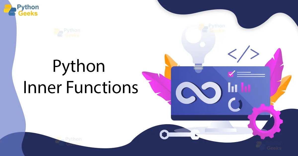 Python Inner Functions What Are They Good For? Python Geeks