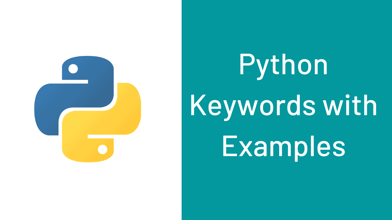 Python Keywords With Examples Python Guides