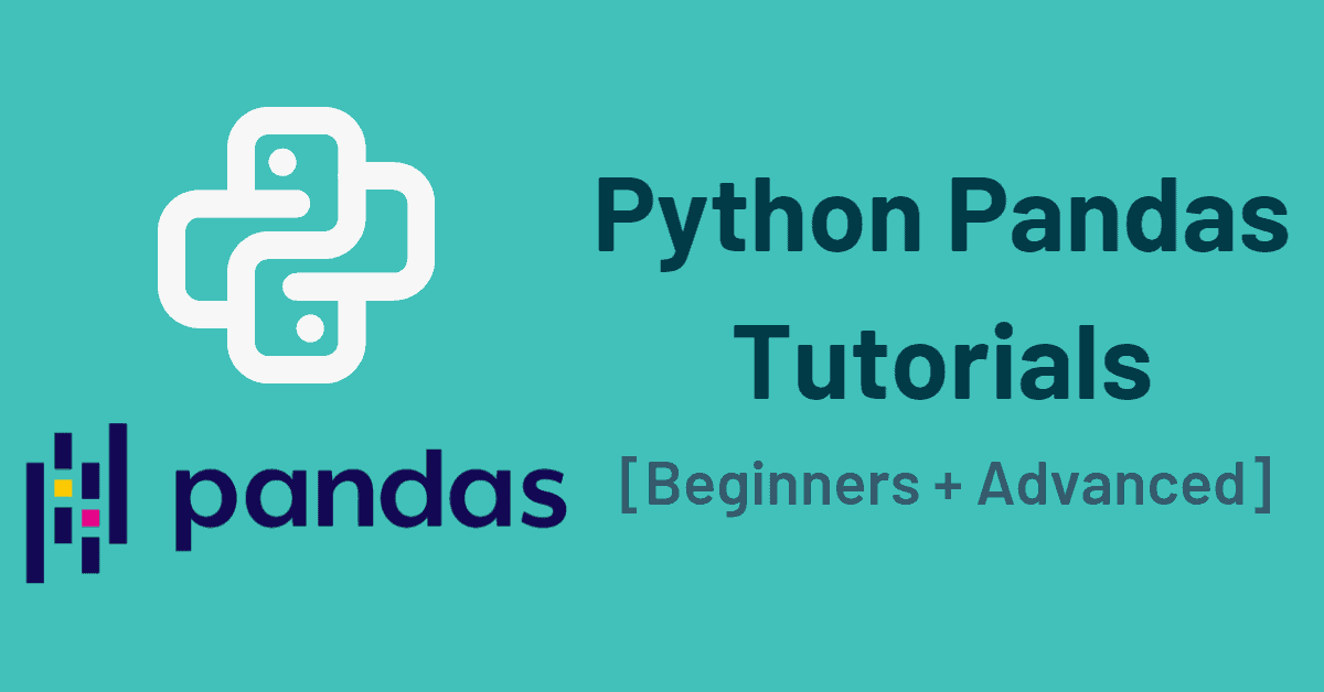 Python Pandas Tutorials [Beginners + Advanced] Python Guides
