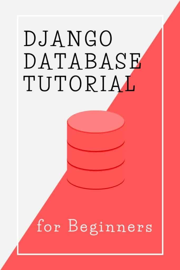 Django Database Tutorial (Illustrated Guide) Pythonista
