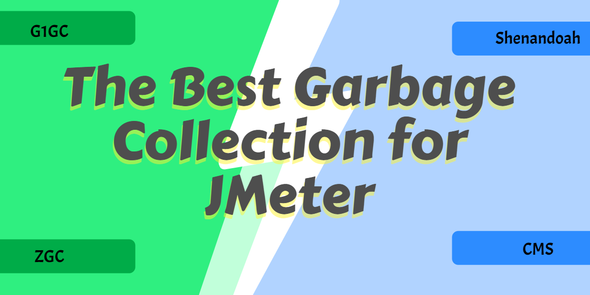 The Best Garbage Collection for JMeter QAInsights