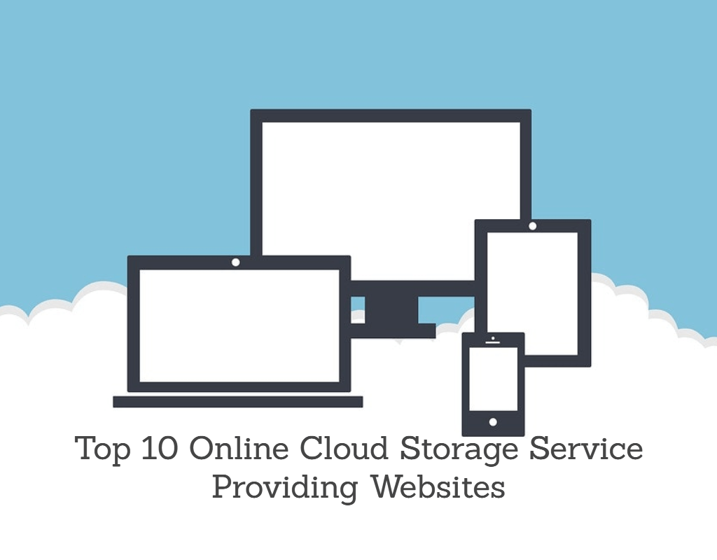 Top 10 Online Cloud Storage Service Providing sites