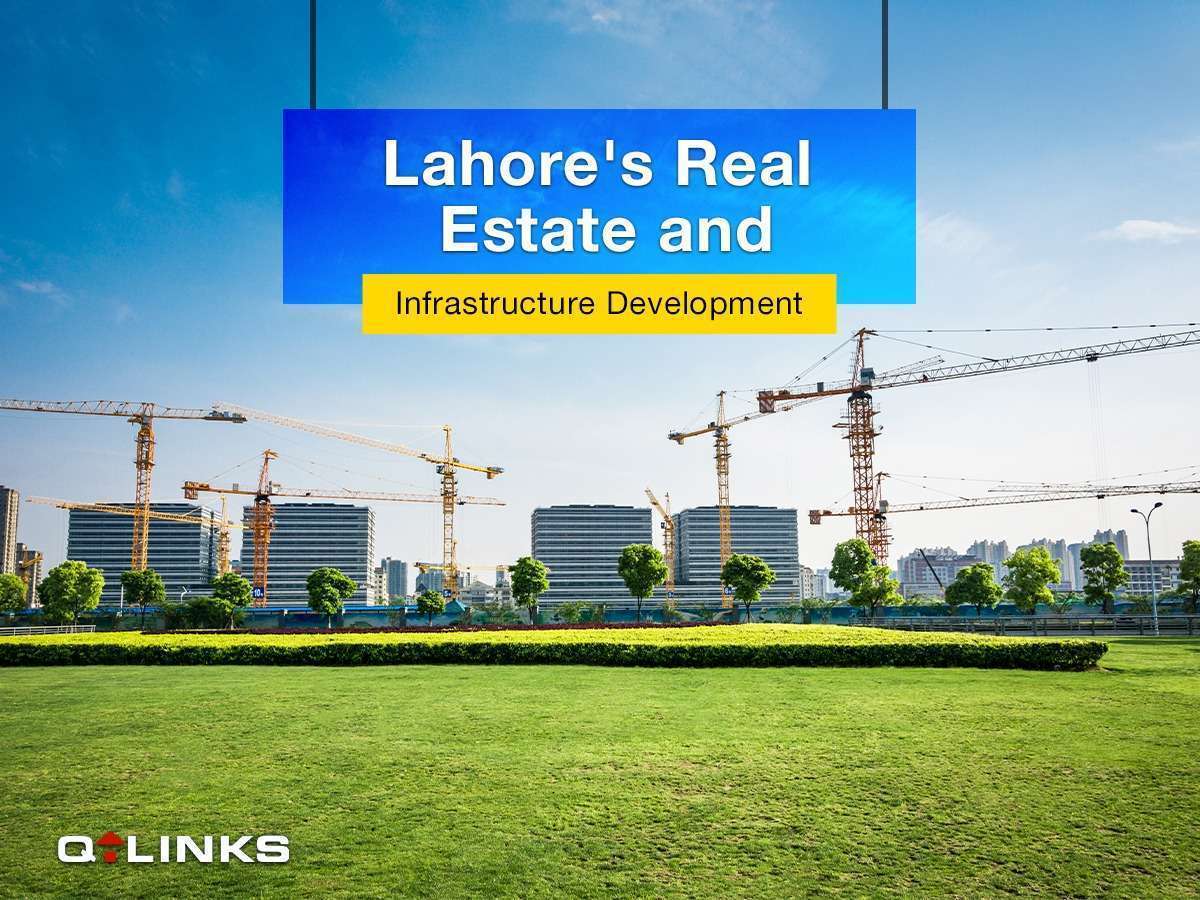 Lahore's Real Estate and Infrastructure Development QLinks