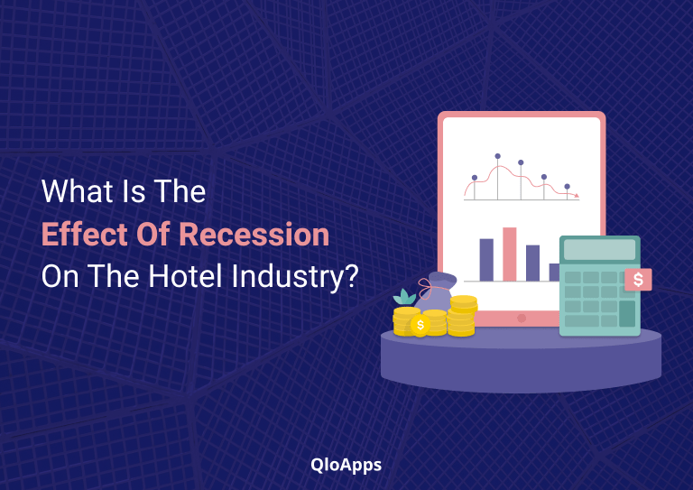 What Is The Impact of Recession On Hotel Industry Blog QloApps