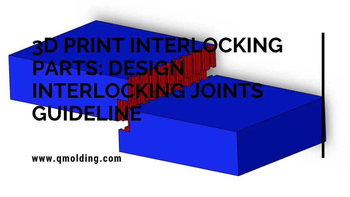 3D Print Interlocking Parts Design Interlocking Joints Guideline