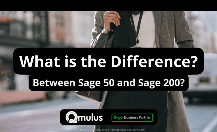 What is the difference between Sage 50 and Sage 200? Qmulus Solutions