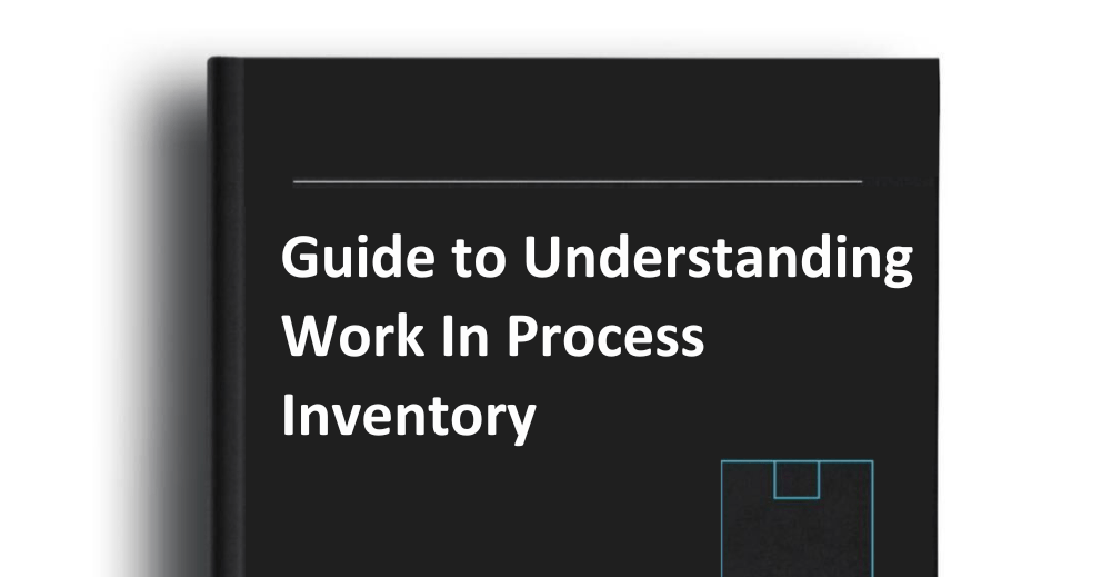 Guide to Understanding Work In Process Inventory Qoblex