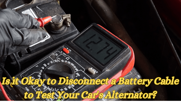 Test Alternator by Disconnecting Battery: Quick Guide - AskMyAuto.com