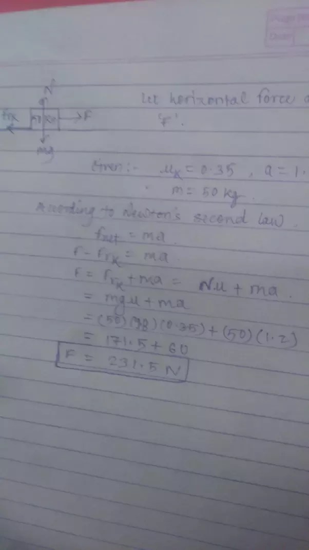 A 50-Kg Box Is Pushed Along A Horizontal Surface. The Coefficient Of Kinetic Friction Is 0.35. What Horizontal Force Would Accelerate It At 1.2 M/S^2? - Quora