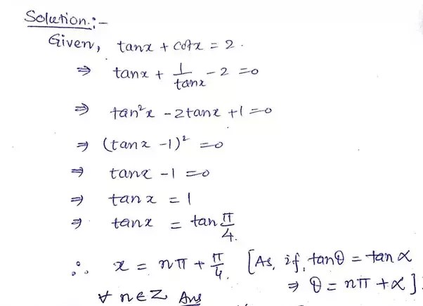 What Is The General Solution Of Tan X Cot X 2 Quora