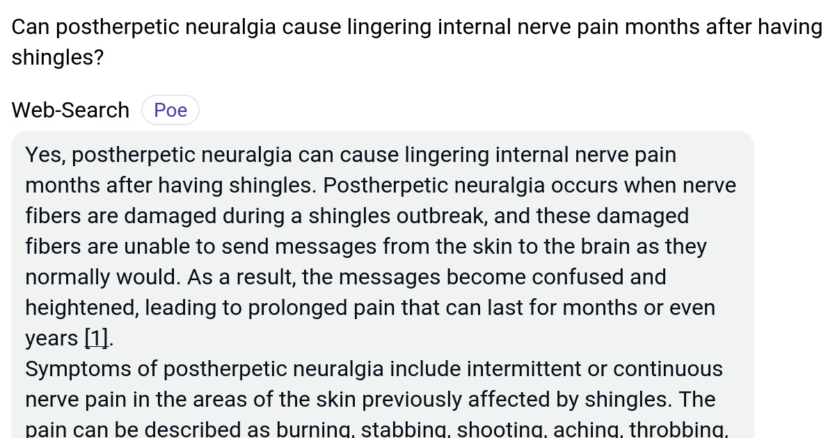 Can postherpetic neuralgia cause lingering internal nerve pain months