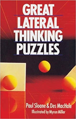 Lateral thinking puzzles that challenge your preconceptions. Where can I find 'challenging lateral thinking puzzles by ...