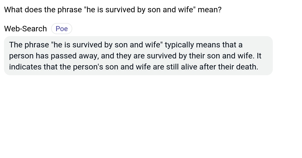 What does the phrase he is survived by son and wife mean