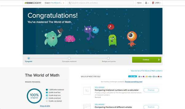 Just finished getting a 100 through Khan Academy mathematics. Where
