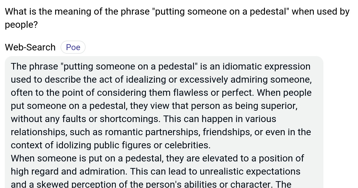 What is the meaning of the phrase "putting someone on a pedestal" when used by people? Poe