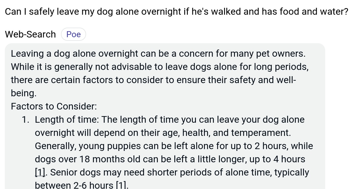 Can I safely leave my dog alone overnight if he's walked and has food and water? Poe