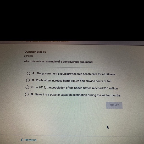 Which claim is an example of a controversial argument? Quora