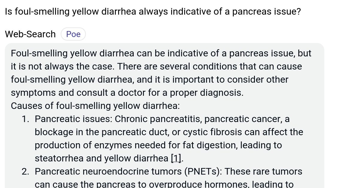 Is foulsmelling yellow diarrhea always indicative of a pancreas issue