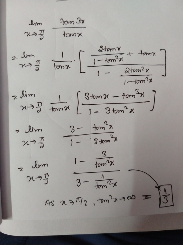 How to evaluate limx→π/2（tan3x/tanx）without L'Hospital rule Quora