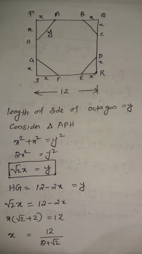 A regular octagon is made by cutting off the corners of a square. Each