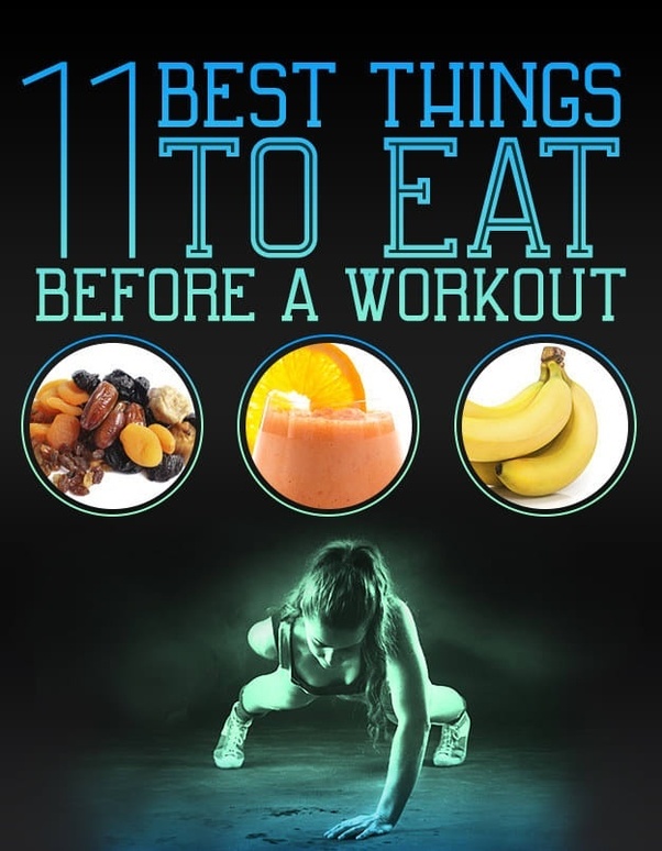 What should I eat before a workout? Quora