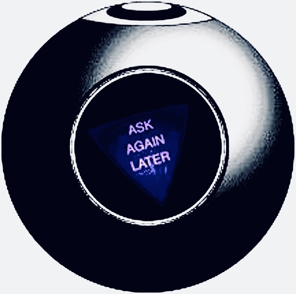 Have you ever consulted a Magic Eight Ball? Quora