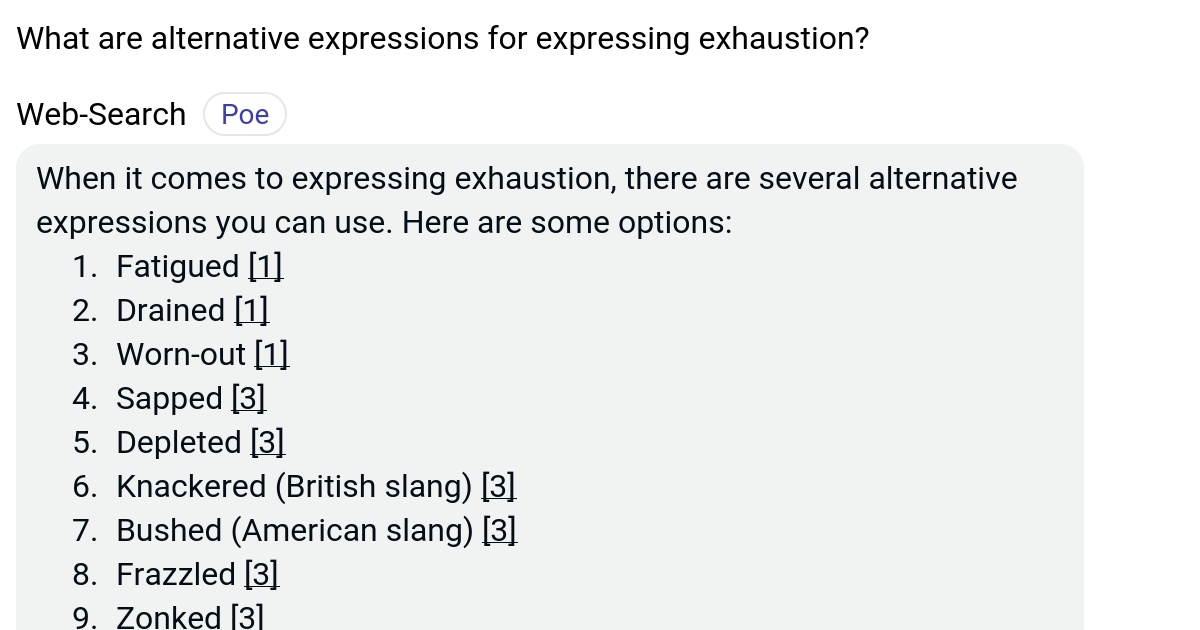 What are alternative expressions for expressing exhaustion? Poe