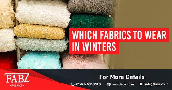 Which fabric is the best for winter clothing? Quora