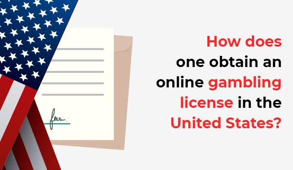 How does one obtain an online gambling license in the United States