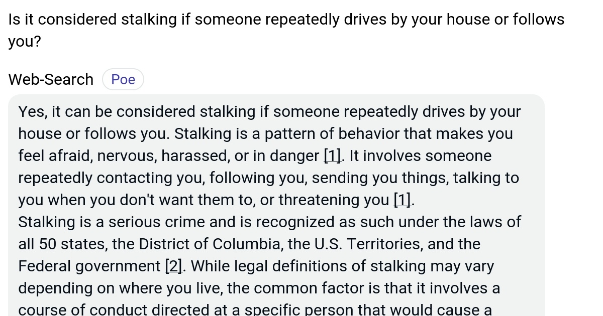 Is it considered stalking if someone repeatedly drives by your house or
