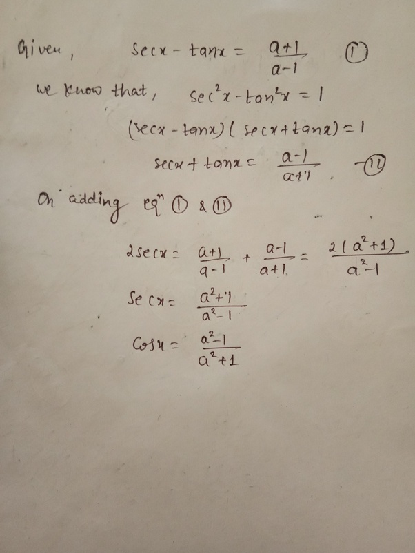If sec x tan x = a+1/a1, then what is the value of cosx? Quora