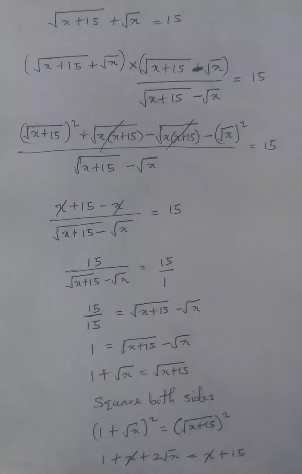 What does X equal in [math]\sqrt{x+15} + \sqrt{x} = 15 [/math]? Quora