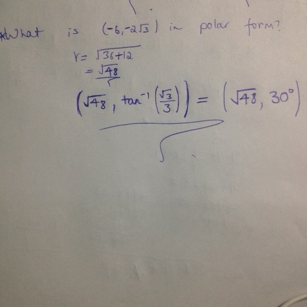 What is (6, 2 square root 3) in polar form? Quora