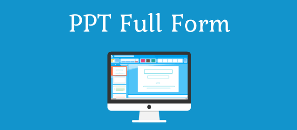 What is the full form of PPT? Quora