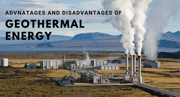 What are geothermal energy disadvantages and advantages? Quora